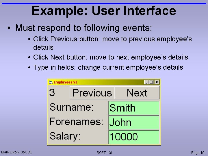 Example: User Interface • Must respond to following events: • Click Previous button: move