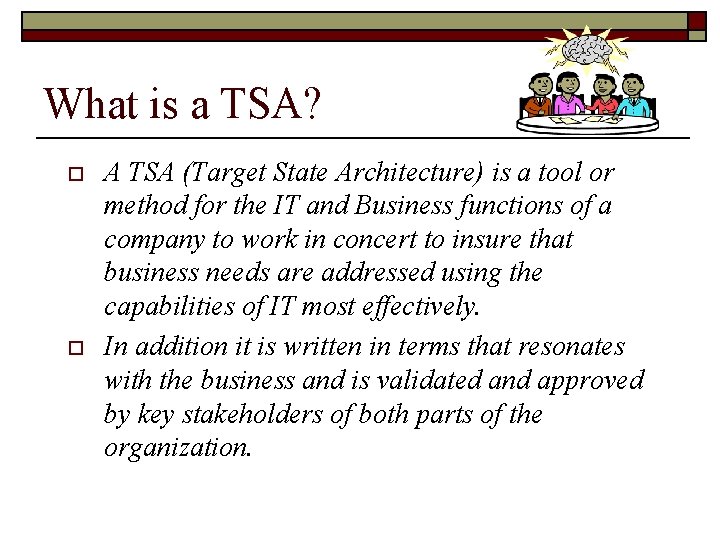 What is a TSA? o o A TSA (Target State Architecture) is a tool
