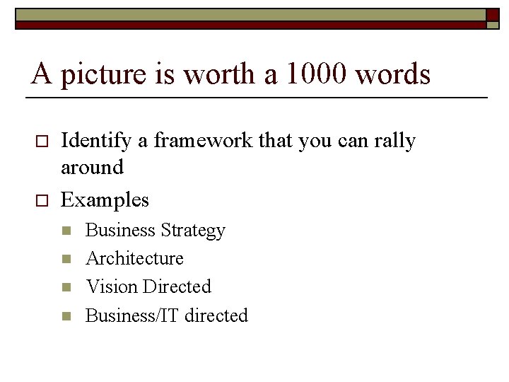 A picture is worth a 1000 words o o Identify a framework that you