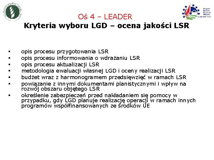 Oś 4 – LEADER Kryteria wyboru LGD – ocena jakości LSR § § §