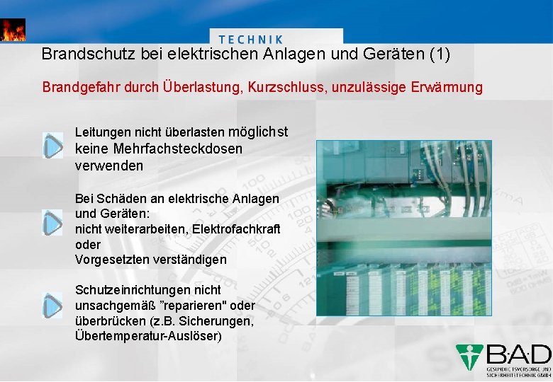 Brandschutz bei elektrischen Anlagen und Geräten (1) Brandgefahr durch Überlastung, Kurzschluss, unzulässige Erwärmung Leitungen