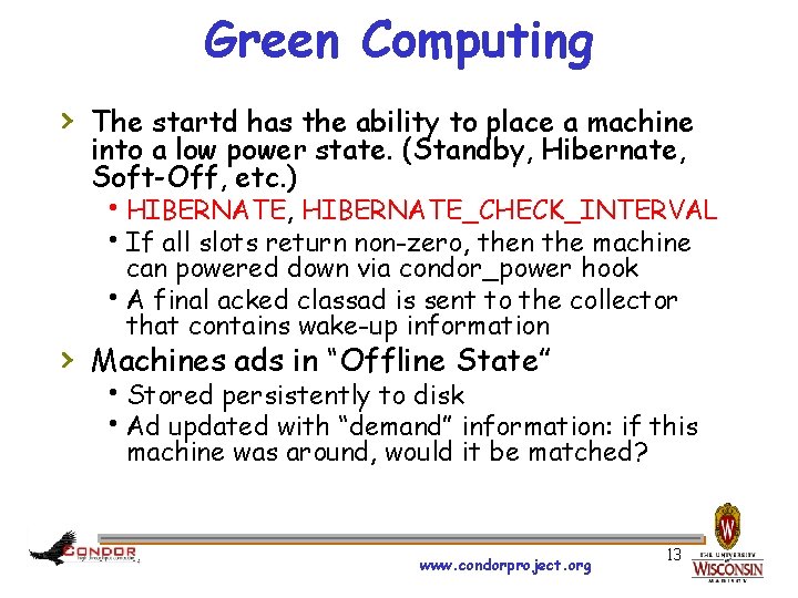 Green Computing › The startd has the ability to place a machine into a