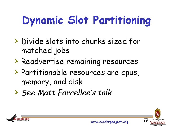 Dynamic Slot Partitioning › Divide slots into chunks sized for › › › matched