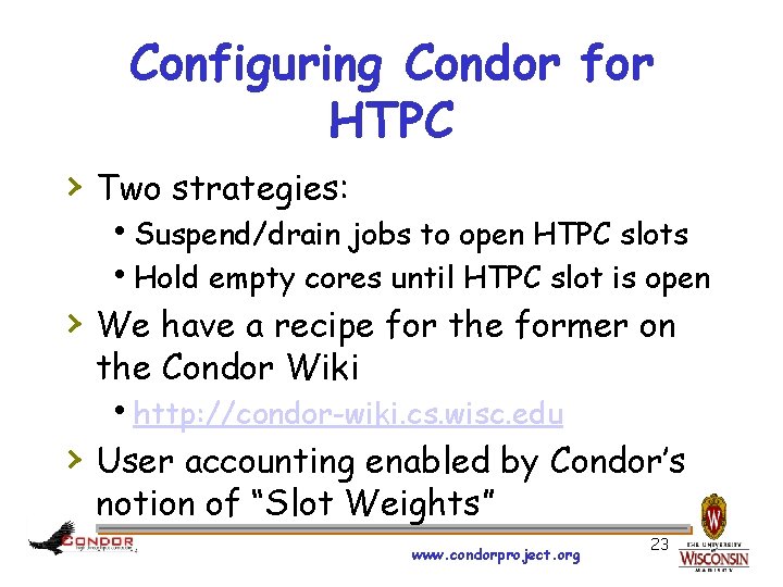 Configuring Condor for HTPC › Two strategies: h. Suspend/drain jobs to open HTPC slots