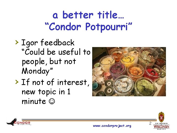 a better title… “Condor Potpourri” › Igor feedback › “Could be useful to people,