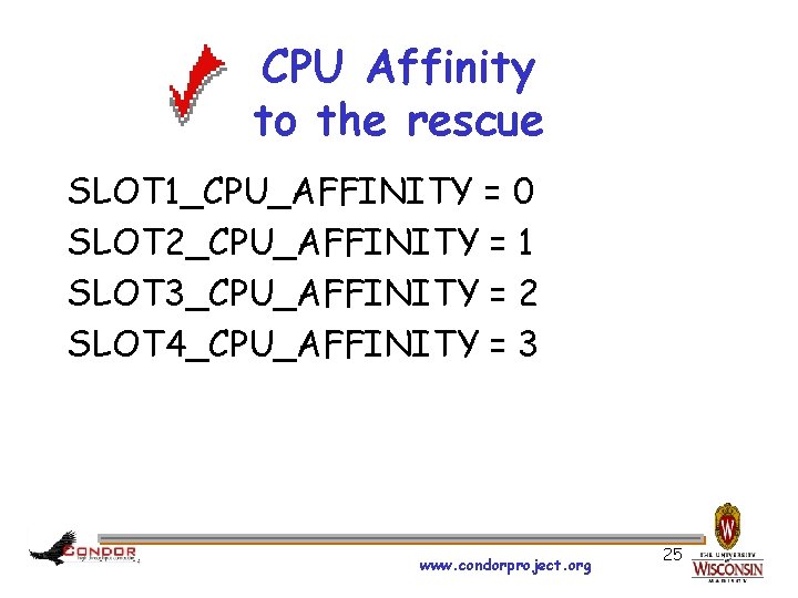 CPU Affinity to the rescue SLOT 1_CPU_AFFINITY = 0 SLOT 2_CPU_AFFINITY = 1 SLOT