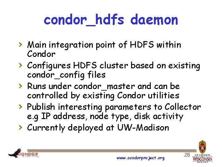 condor_hdfs daemon › Main integration point of HDFS within › › Condor Configures HDFS