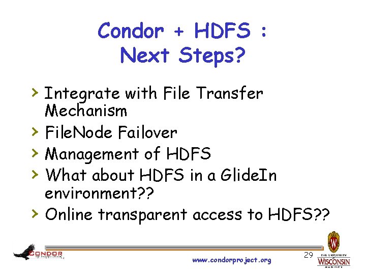 Condor + HDFS : Next Steps? › Integrate with File Transfer › › Mechanism