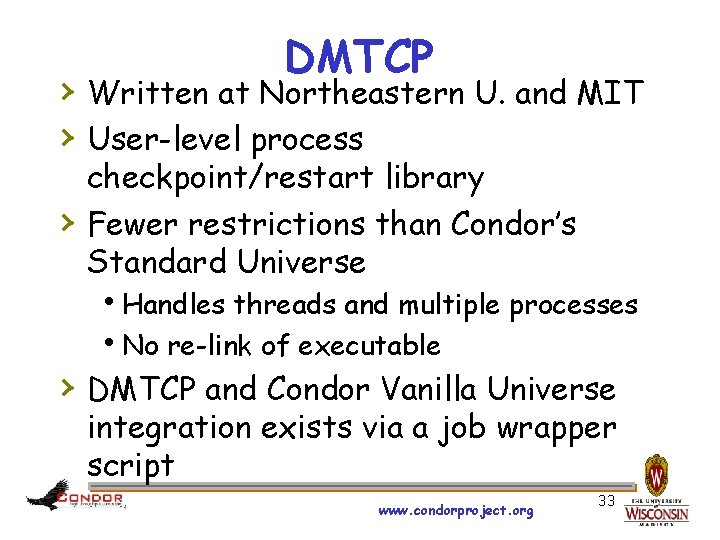 DMTCP › Written at Northeastern U. and MIT › User-level process › checkpoint/restart library