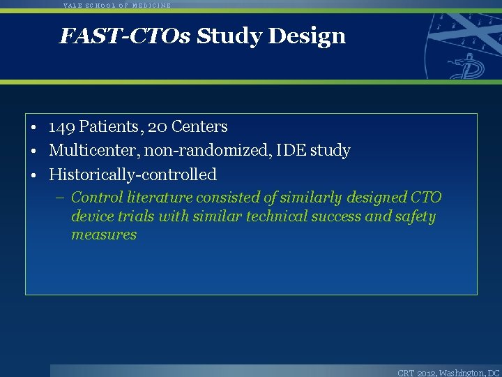 YALE SCHOOL OF MEDICINE FAST-CTOs Study Design • 149 Patients, 20 Centers • Multicenter,