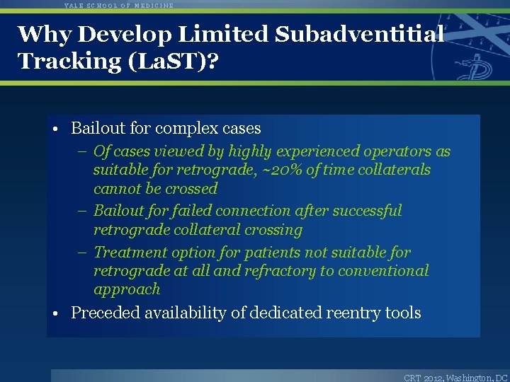 YALE SCHOOL OF MEDICINE Why Develop Limited Subadventitial Tracking (La. ST)? • Bailout for YALE SCHOOL OF MEDICINE Why Develop Limited Subadventitial Tracking (La. ST)? • Bailout for