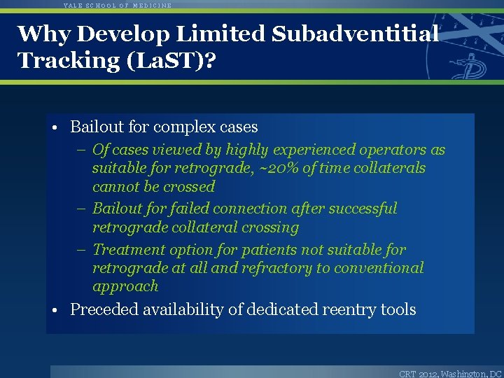 YALE SCHOOL OF MEDICINE Why Develop Limited Subadventitial Tracking (La. ST)? • Bailout for