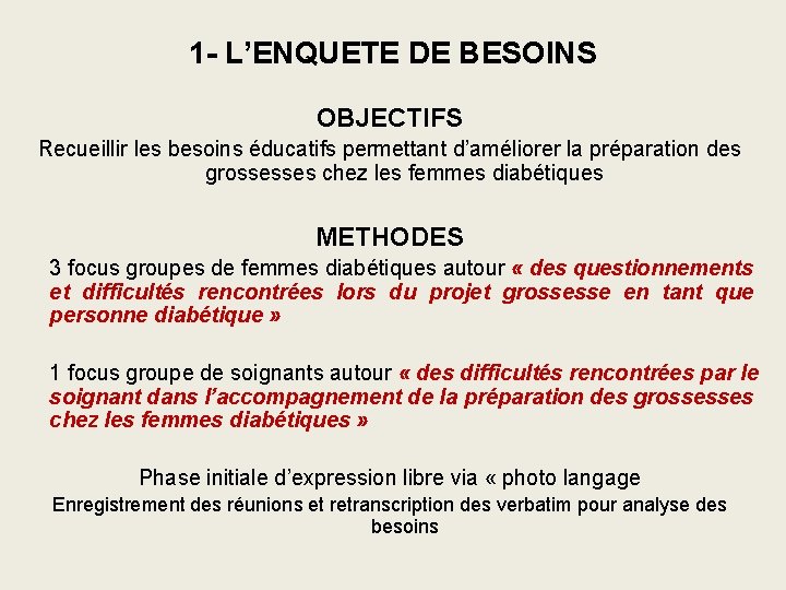 1 - L’ENQUETE DE BESOINS OBJECTIFS Recueillir les besoins éducatifs permettant d’améliorer la préparation