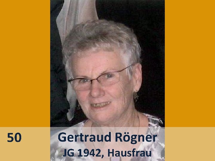 50 Gertraud Rögner JG 1942, Hausfrau 