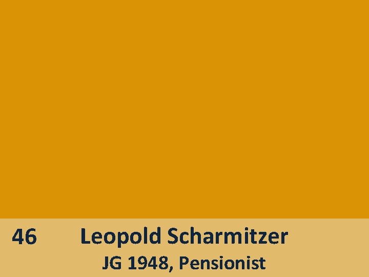 46 Leopold Scharmitzer JG 1948, Pensionist 