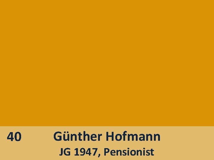 40 Günther Hofmann JG 1947, Pensionist 