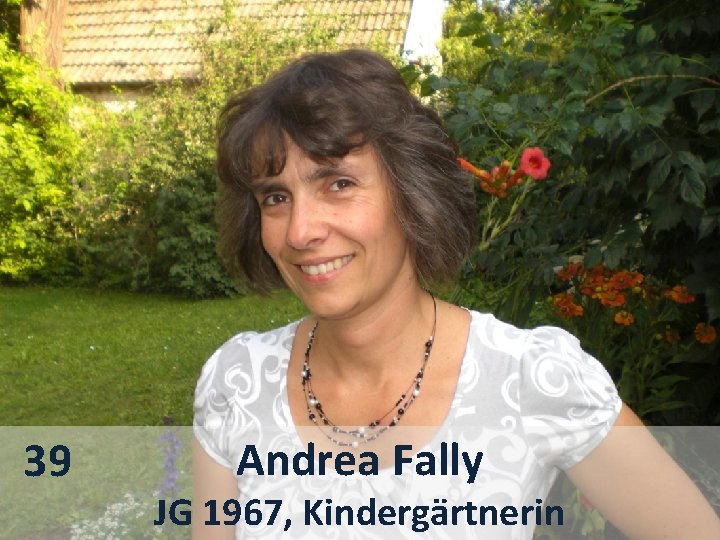 39 Andrea Fally JG 1967, Kindergärtnerin 