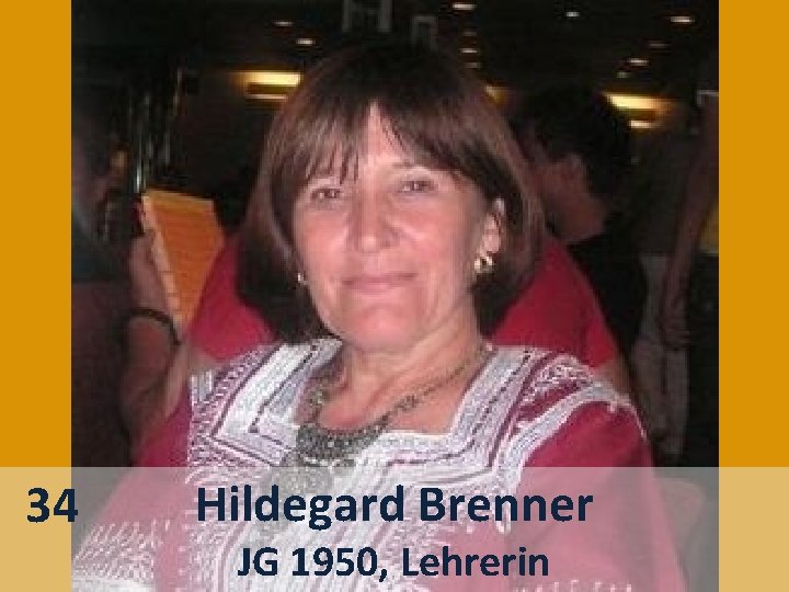 34 Hildegard Brenner JG 1950, Lehrerin 