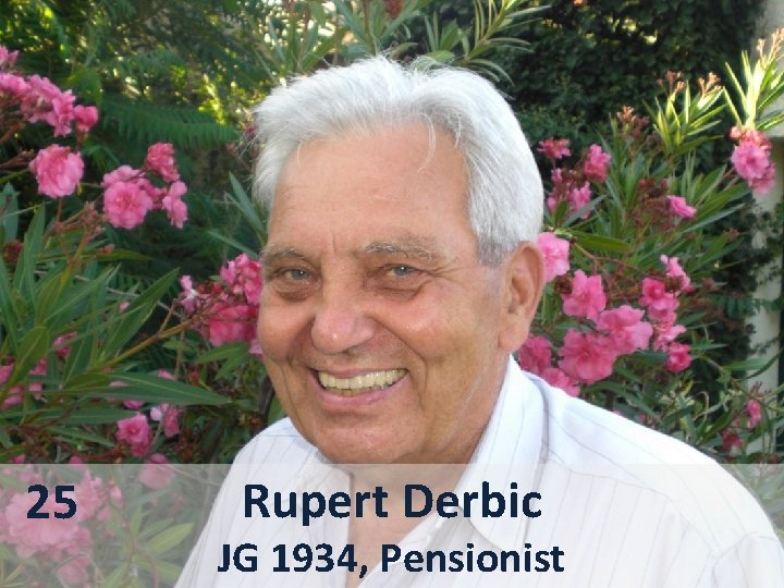 25 Rupert Derbic JG 1934, Pensionist 