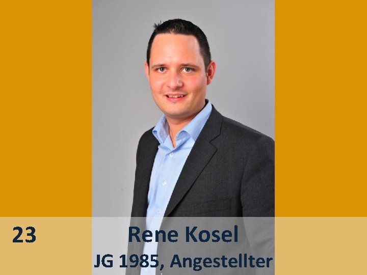 23 Rene Kosel JG 1985, Angestellter 