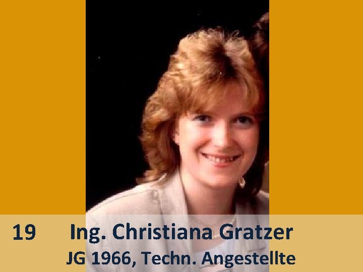 19 Ing. Christiana Gratzer JG 1966, Techn. Angestellte 