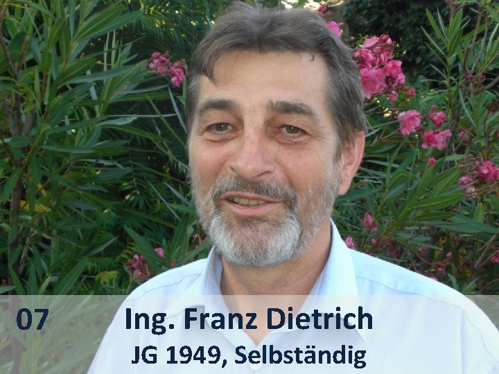 07 Ing. Franz Dietrich JG 1949, Selbständig 
