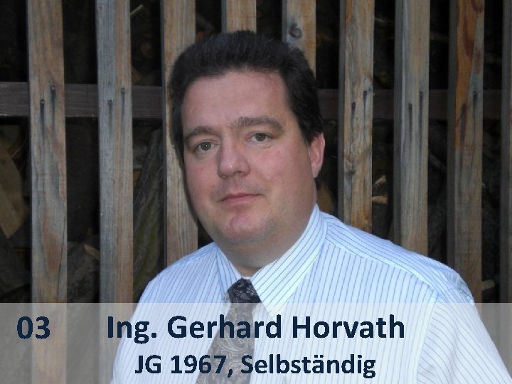03 Ing. Gerhard Horvath JG 1967, Selbständig 