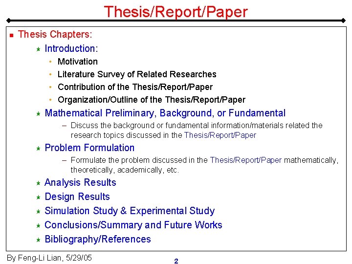 Thesis/Report/Paper n Thesis Chapters: « Introduction: • • « Motivation Literature Survey of Related