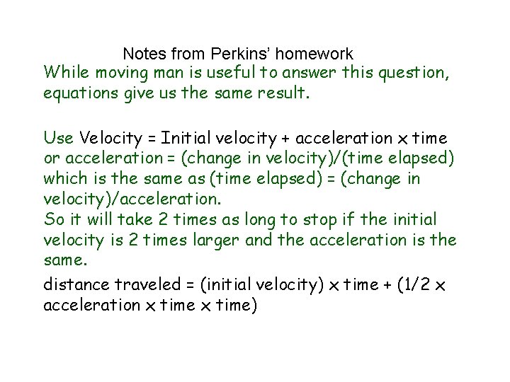 Notes from Perkins’ homework While moving man is useful to answer this question, equations