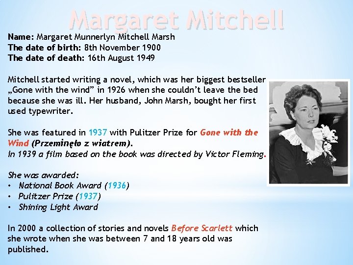 Margaret Mitchell Name: Margaret Munnerlyn Mitchell Marsh The date of birth: 8 th November