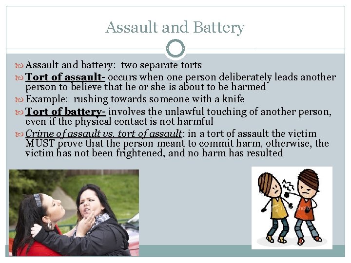 Assault and Battery Assault and battery: two separate torts Tort of assault- occurs when