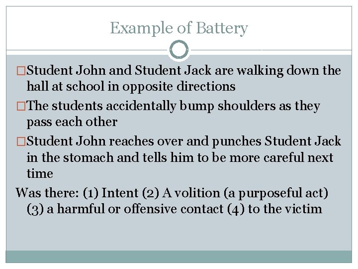 Example of Battery �Student John and Student Jack are walking down the hall at