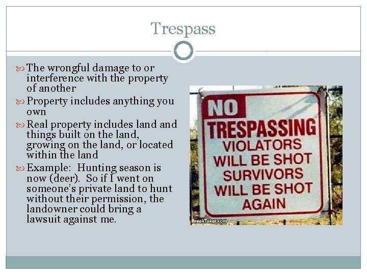 Trespass The wrongful damage to or interference with the property of another Property includes