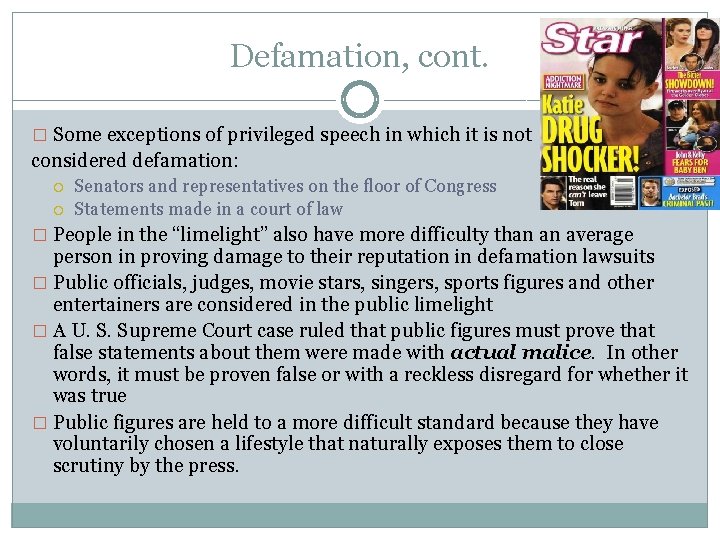 Defamation, cont. � Some exceptions of privileged speech in which it is not considered