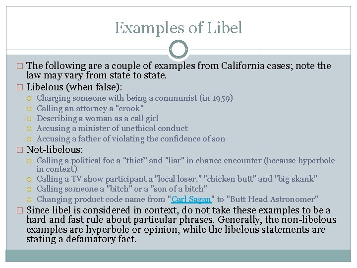 Examples of Libel � The following are a couple of examples from California cases;