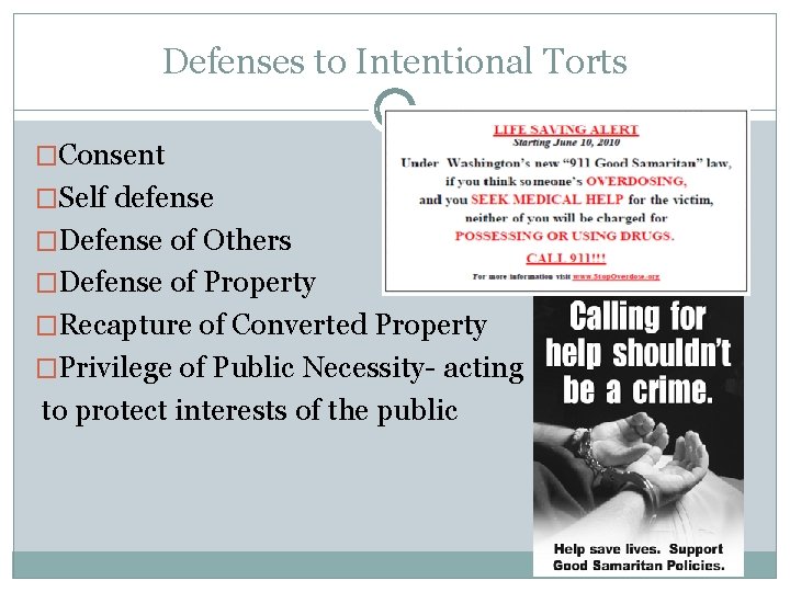 Defenses to Intentional Torts �Consent �Self defense �Defense of Others �Defense of Property �Recapture