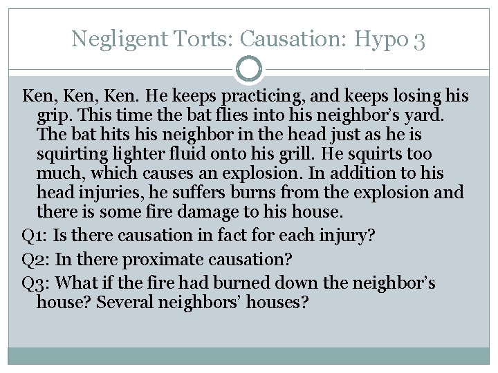 Negligent Torts: Causation: Hypo 3 Ken, Ken. He keeps practicing, and keeps losing his