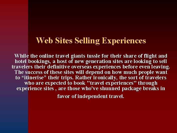 Web Sites Selling Experiences While the online travel giants tussle for their share of