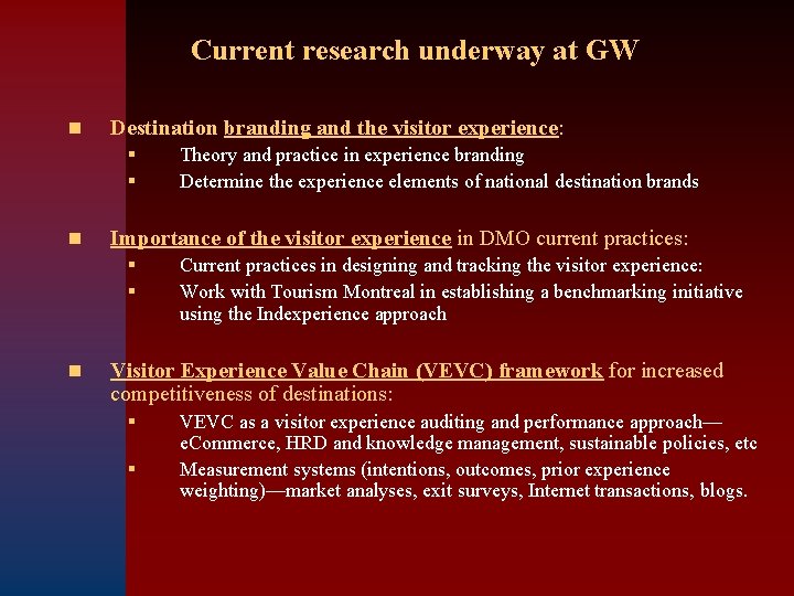 Current research underway at GW n Destination branding and the visitor experience: § §