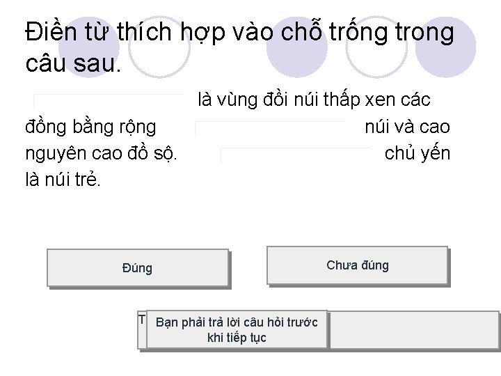 Điền từ thích hợp vào chỗ trống trong câu sau. đồng bằng rộng nguyên