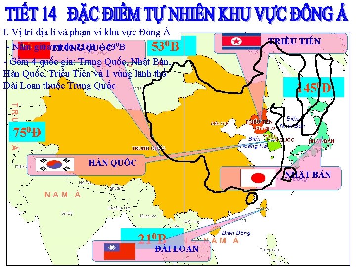 I. Vị trí địa lí và phạm vi khu vực Đông Á 0 B