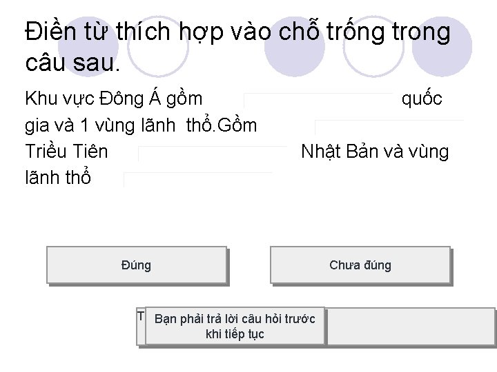 Điền từ thích hợp vào chỗ trống trong câu sau. Khu vực Đông Á