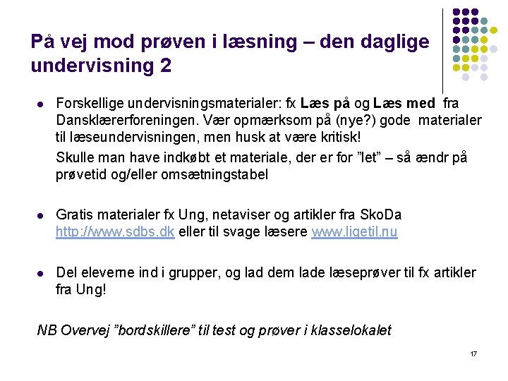 På vej mod prøven i læsning – den daglige undervisning 2 l Forskellige undervisningsmaterialer: