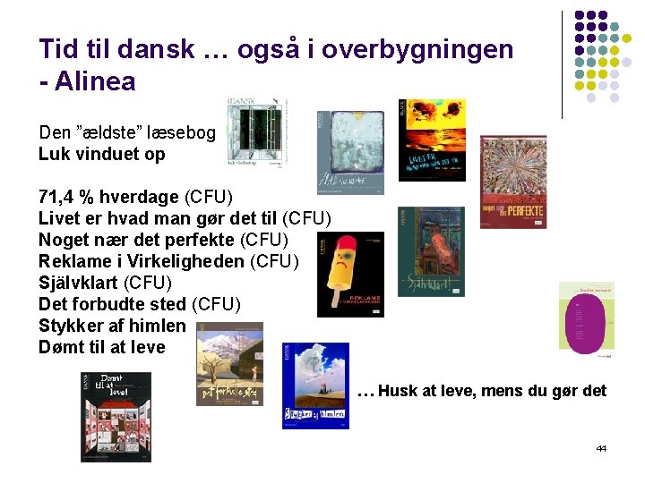 Tid til dansk … også i overbygningen - Alinea Den ”ældste” læsebog Luk vinduet