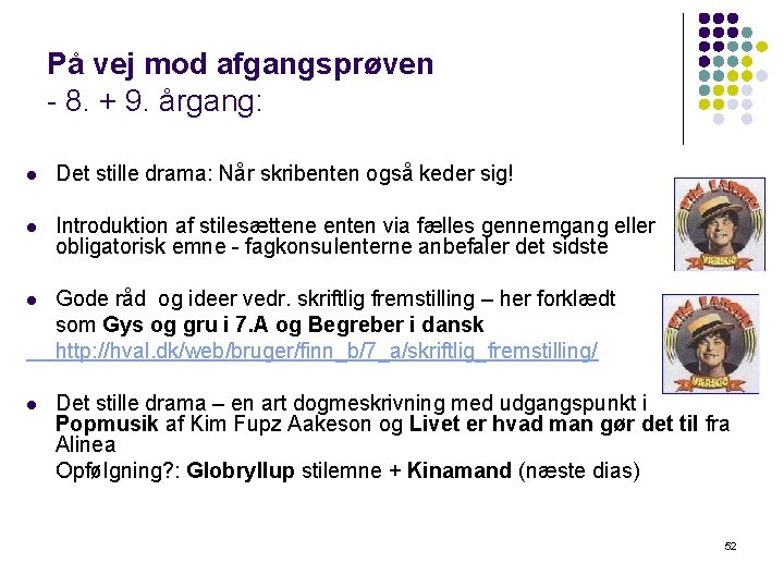 På vej mod afgangsprøven - 8. + 9. årgang: l Det stille drama: Når