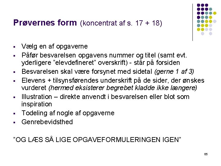 Prøvernes form (koncentrat af s. 17 + 18) § § § § Vælg en