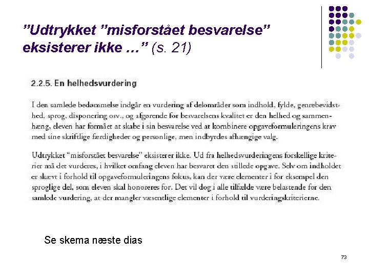 ”Udtrykket ”misforstået besvarelse” eksisterer ikke …” (s. 21) Se skema næste dias 73 