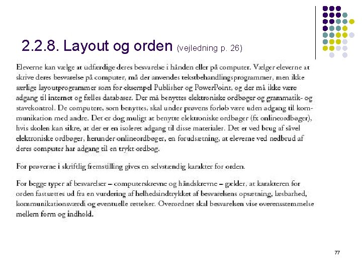 2. 2. 8. Layout og orden (vejledning p. 26) 77 