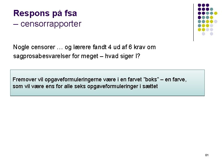 Respons på fsa – censorrapporter Nogle censorer … og lærere fandt 4 ud af