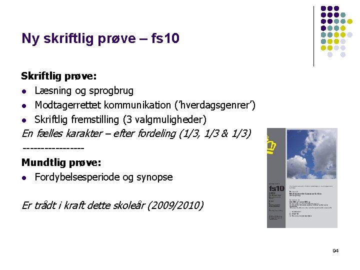 Ny skriftlig prøve – fs 10 Skriftlig prøve: l Læsning og sprogbrug l Modtagerrettet